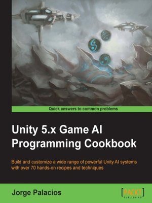 cover image of Unity 5.x Game AI Programming Cookbook